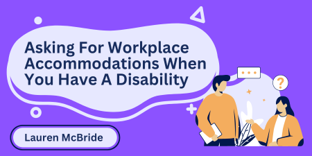 GetAHEAD Blog: Asking For Workplace Accommodations When You Have A Disability