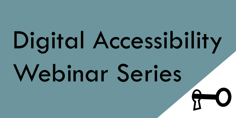 Digital Accessibility Webinar Series
