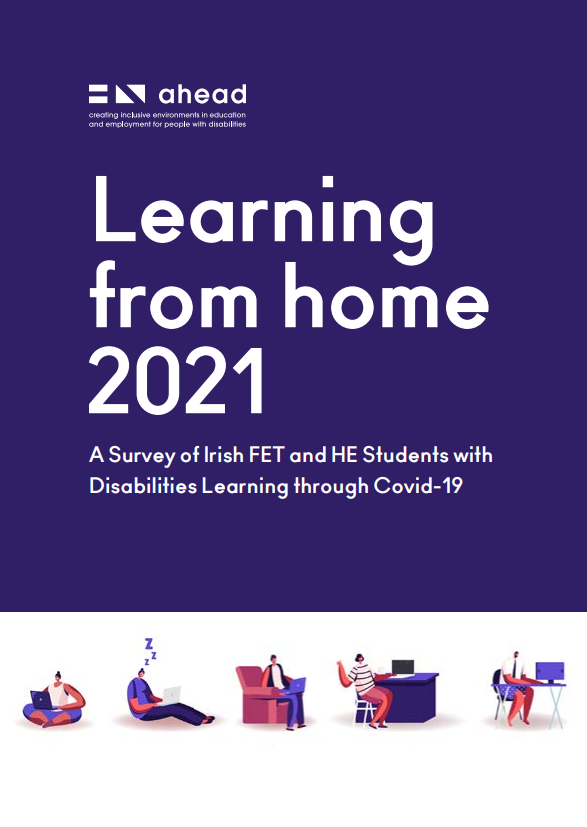 Learning From Home 2021: A Survey of Irish FET and HE Students with Disabilities Learning through Covid-19