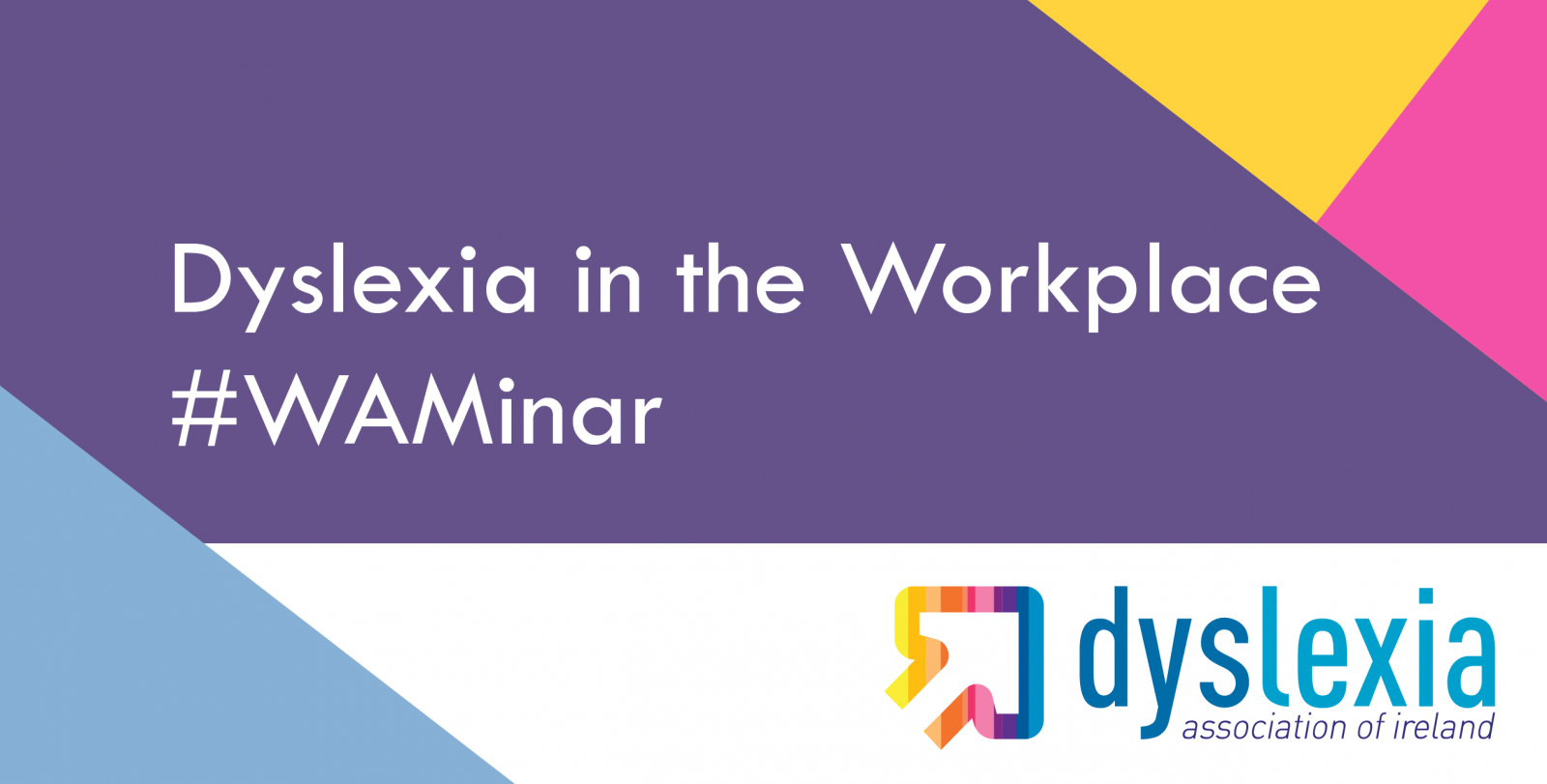 WAMinar: Dyslexia in the Workplace
