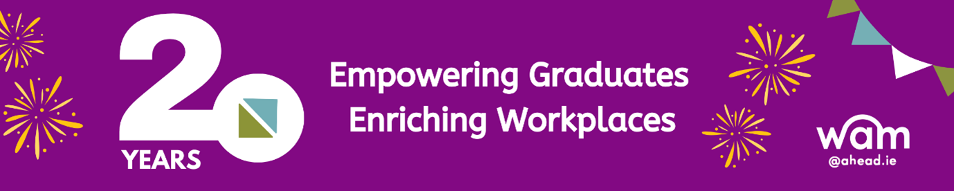 Purple Banner with fireworks and banners and text “20 years Empowering Graduates Enriching Workplaces” and wam@ahead.ie logo
