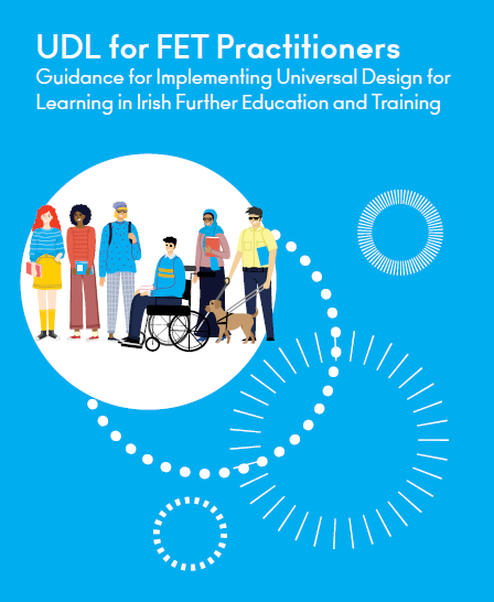 book cover: UDL for FET Practitioners: Guidance for Implementing Universal Design for Learning in Irish Further Education and Training